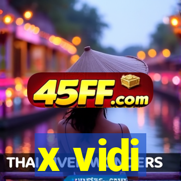 x vidi